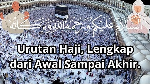 Urutan dan Tata cara Haji Lengkap dari Awal Sampai Akhir #video #haji