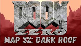 Doom Zero walkthrough no commentary Map 32 (Secret Level): Dark Roof (All Secrets)