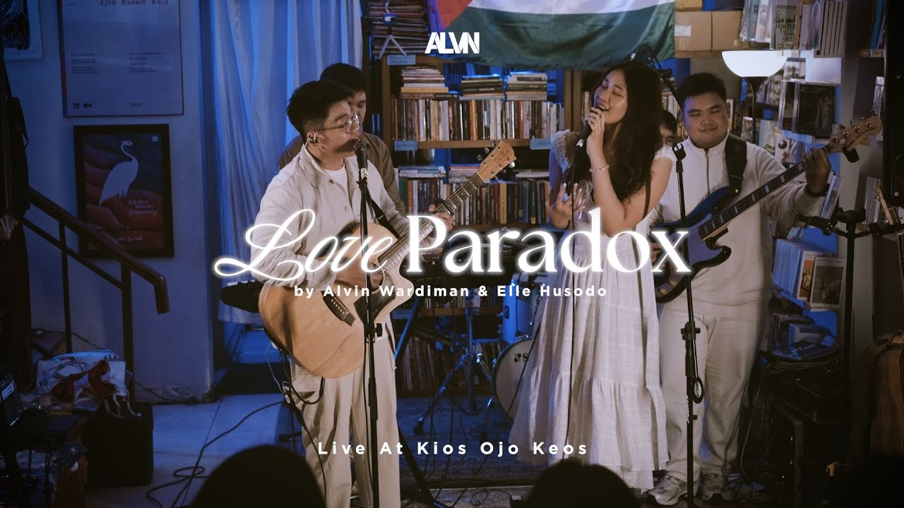 Alvin Wardiman \u0026 Elle Husodo - Love Paradox (LIVE at Kios Ojo Keos)
