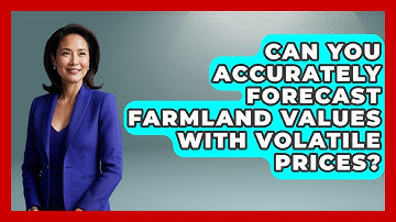 Can You Accurately Forecast Farmland Values With Volatile Prices? - Farm Wealth Network