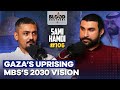 Sami hamdi  gazas uprising the ummahs response  mbss 2030 vision  bb 106