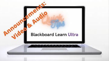 Quick Tips Blackboard Ultra: Adding Video/Audio to Announcements
