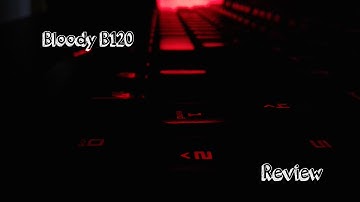 Bloody B120 review-Budget Gaming Keyboard!