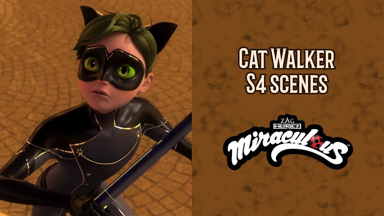 Miraculous - Cat Walker scenes (S4)
