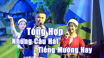 TỔNG HỢP NHỮNG CÂU HÁT TIẾNG MƯỜNG HAY