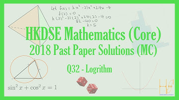 HKDSE 2018 Maths Core Paper 2(MC) Past Paper Solutions - Q32 (Logrithm)(對數)
