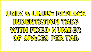 Unix & Linux: replace indentation tabs with fixed number of spaces per tab