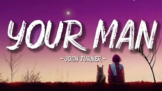 Your Man - Josh Turner (Lyrics/Lyric Video)