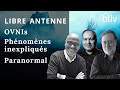 La libre antenne btlv  paranormal phnomnes inexpliqus et ovnis