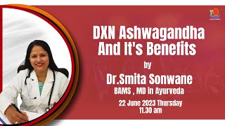 DXN Ashwagandha and Its Benefits (Hindi) by Dr. Smita Sonwane