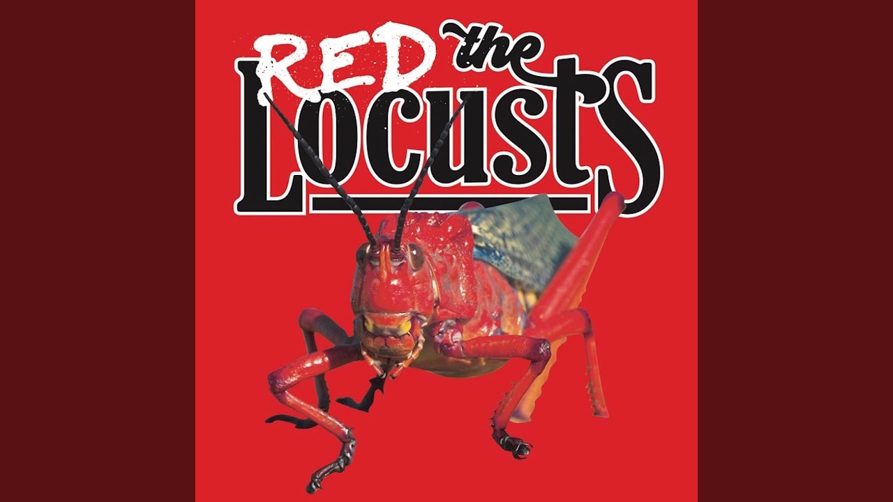 Another bad. Locust Red. The Red Locusts – the Red Locusts 2020.