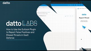Datto Labs: How To Use the Outlook Plugin to Report False Positives &amp; Threats with SaaS Defense