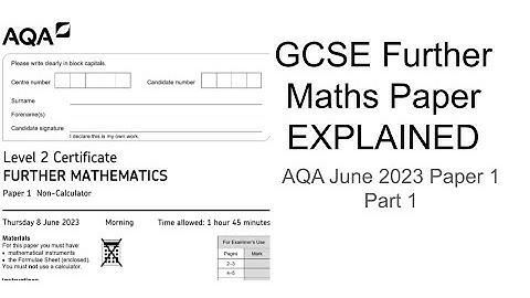 GCSE Further Maths Paper Explained (AQA June 2023 Paper 1) Part 1