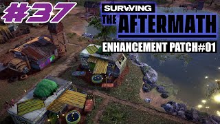 Surviving the Aftermath - Enhancement Patch #1 - Let's Play - #37