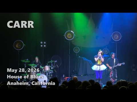 CARR · 2026-05-28 · House of Blues · Anaheim · full live show