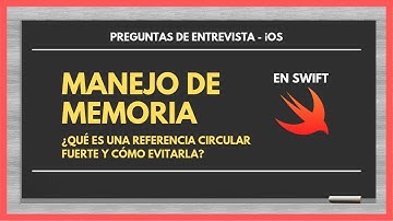 Manejo de memoria en Swift (Parte 2) | ¿Qué es una referencia circular fuerte y cómo evitarla? | iOS