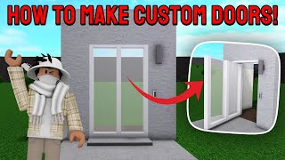 HOW TO MAKE CUSTOM DOORS IN BLOXBURG! (ACCESSIBLE) - Roblox