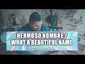 Hermoso Nombre/What A Beautiful Name/ Instrumental