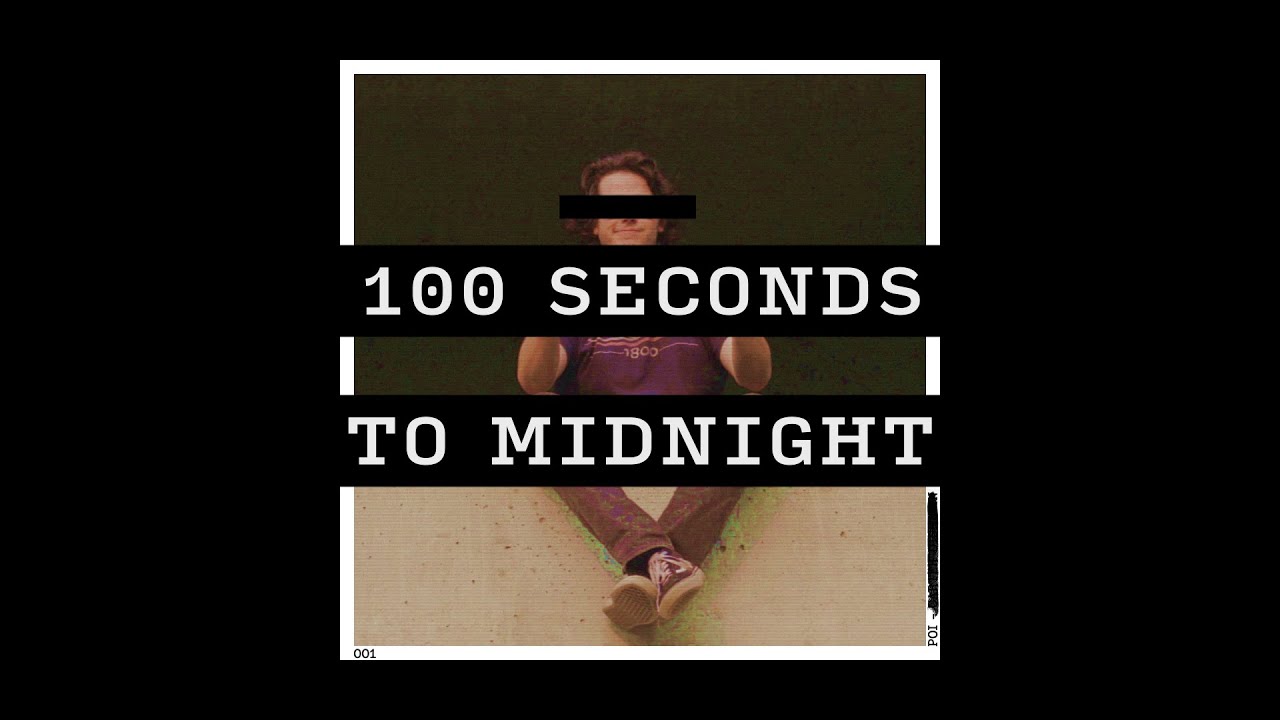 100 Seconds To Midnight YouTube 100-seconds-to-midnight-youtube