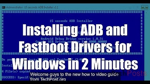 How to Install ADB and Fastboot Drivers in 2 Minutes in Windows