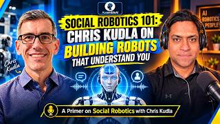 Social Robotics 101: Chris Kudla on Building Robots That Understand You