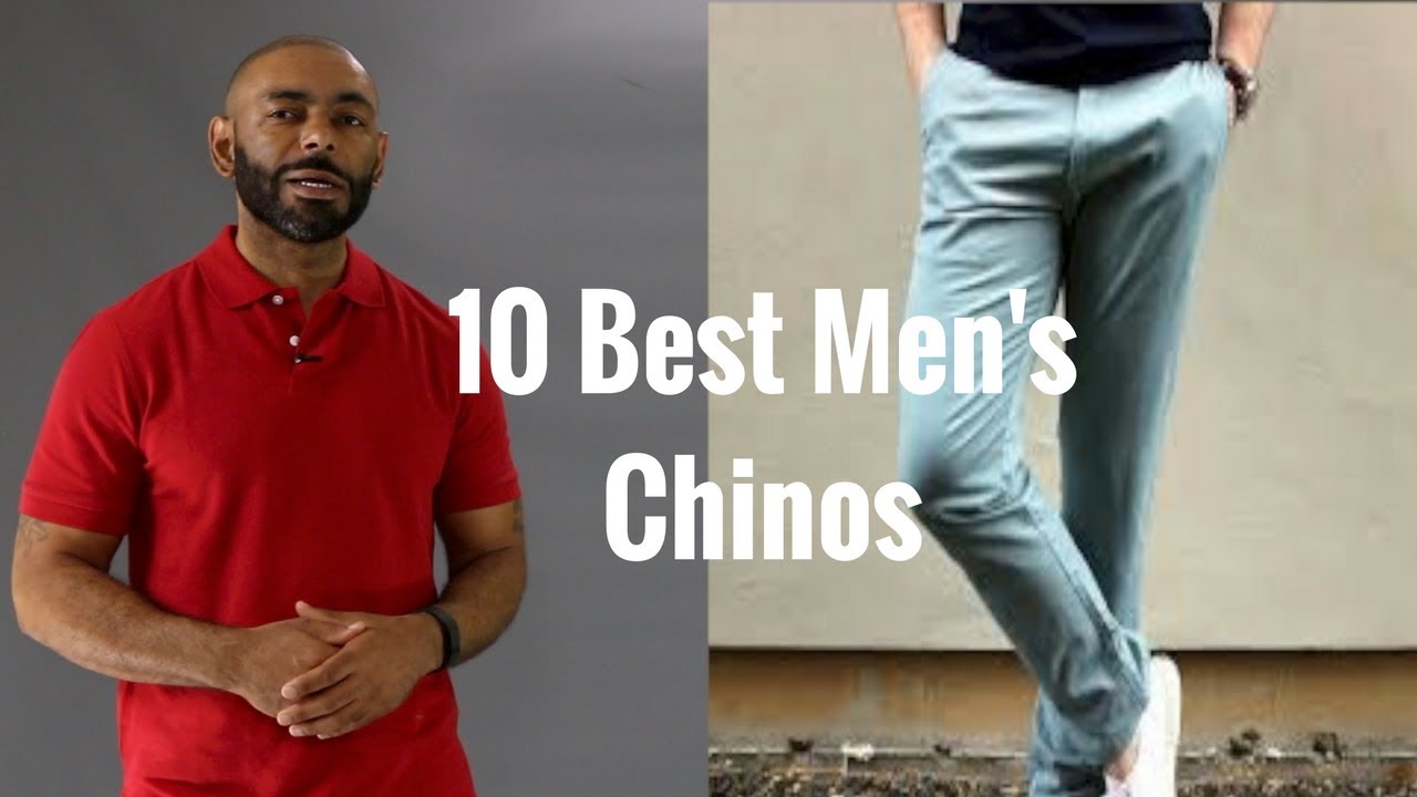 10 Best Men's Chinos ( Best Men's Khakis) - YouTube
