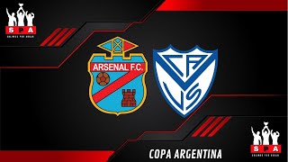 ARSENAL VS VÉLEZ EN VIVO ⚽️ ⚽️ ⚽️ 🔥 COPA ARGENTINA 🔥 FÚTBOL ARGENTINO - 16AVOS DE FINAL -