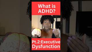 ADHD Executive Dysfunction in 90 Seconds