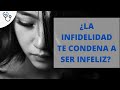 La infidelidad te condena a ser  infeliz?