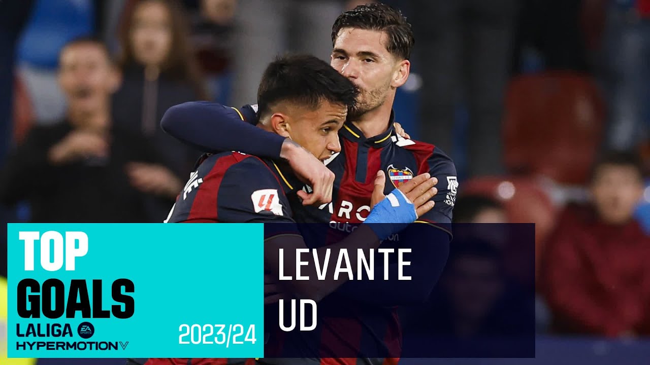 ¡Los 10 MEJORES GOLES del LEVANTE UD en LALIGA HYPERMOTION 2023/24 ...