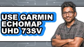 How to Use Garmin ECHOMAP UHD 73sv 2025 - Easy Guide