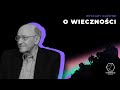 O wieczności, Michał Heller, Wojciech Bonowicz