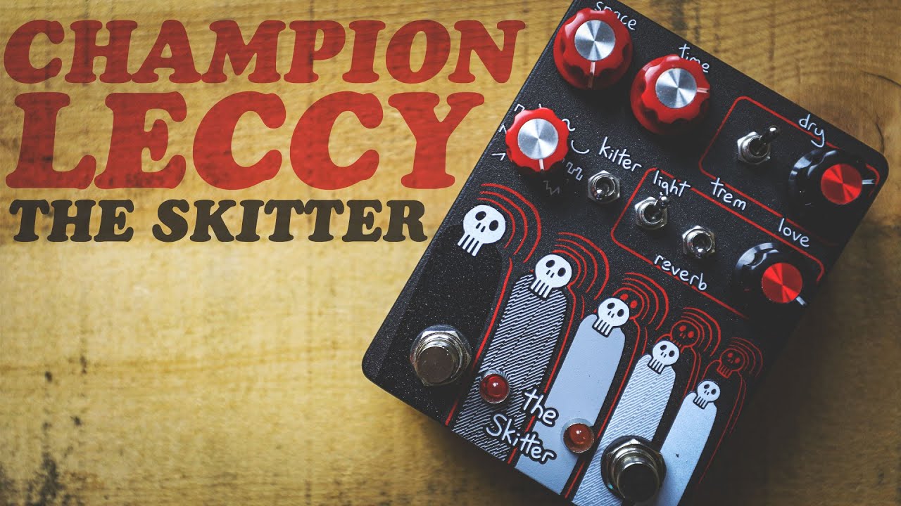 The Skitter – reverbolo – Champion Leccy