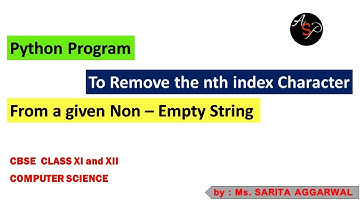 Python Program to remove nth index Character from a given Non-Empty String | Computer Science