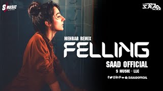 Mehrab Remix ❤️ Felling ❤️ Saad Official 🥹 S Music 2024
