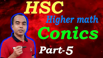 HSC Conics Bangla (কণিকস) Part-5 | Higher Math 2nd Paper | Shafiqul Islam