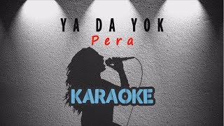 Pera - Ya da Yok (Karaoke Video) Resimi