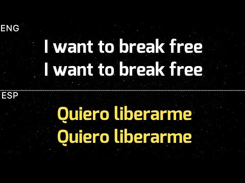 I Want To Break Free - English And Spanish