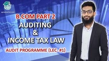 What is Audit Programme? & its Types | Lecture 1 | Auditing and Income Tax Law | B.com Part 2