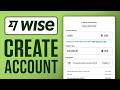 How To Open Wise Account (2026) Full Registration Tutorial