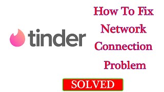 Tinder not working on wifi