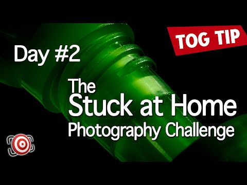 The STUCK at HOME Photography Challenge - Day 2 - Improve your photography