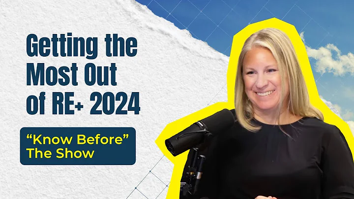 "Know Before”, The Show: Getting the Most Out of Your Time at RE+ 2024 - Good Energy #4