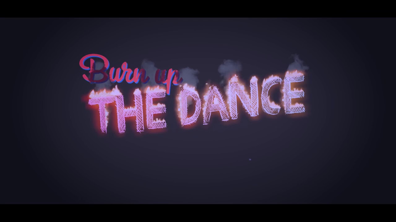 Trailer BURN UP THE DANCE YouTube
