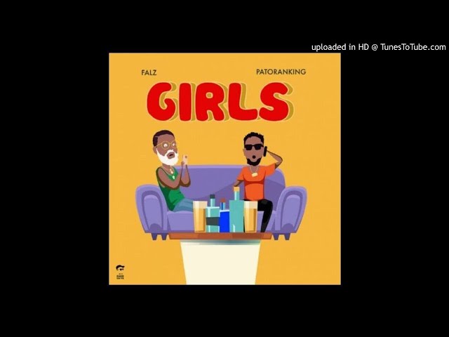 Falz Girls ft. Patoranking Prod. by C-Tea-Beatz