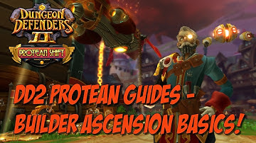 DD2 Protean Guides! Builder Ascension Basics!