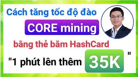 Cách tăng tốc độ đào CORE mining bằng thẻ băm HashCard " 1 phút lên thêm 35K" | #Aloha_CORE