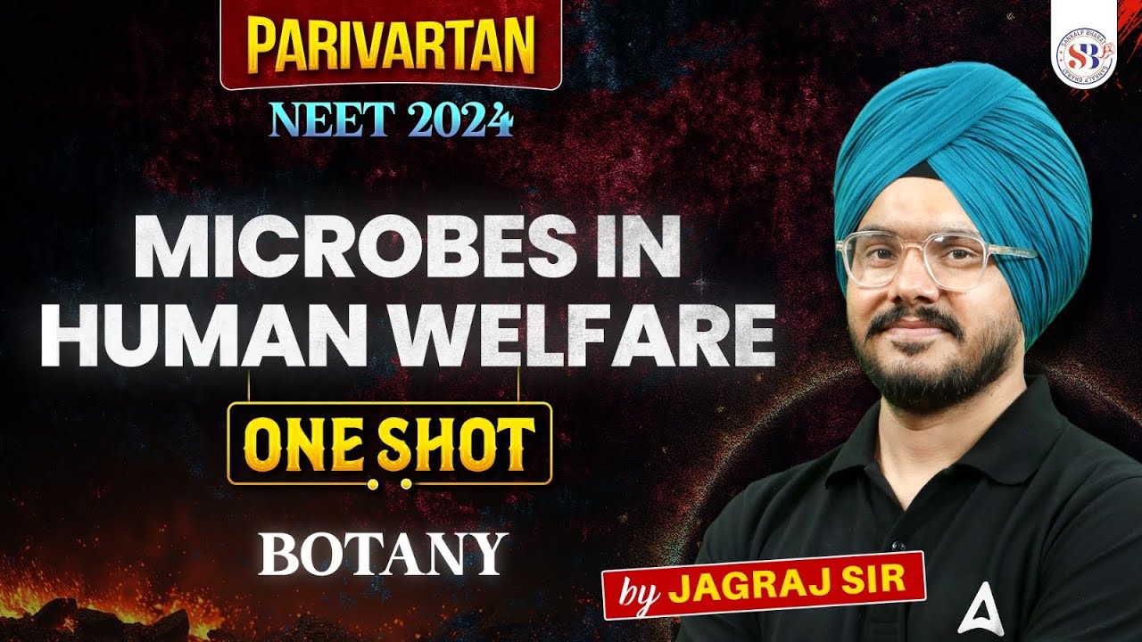 MICROBES IN HUMAN WELFARE CLASS 12 ONE SHOT | NEET 2024 | PARIVARTAN ...