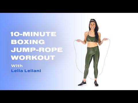 10-Minute Boxing Jump-Rope Workout With Leila Leilani 