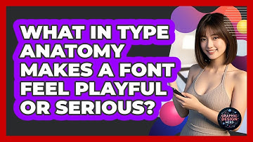 What In Type Anatomy Makes A Font Feel Playful Or Serious? - Graphic Design Nerd